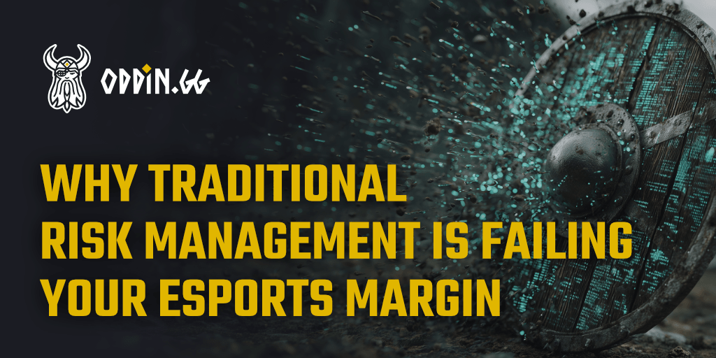Why-Traditional-Risk-Management-is-Failing-Your-Esports-Margin